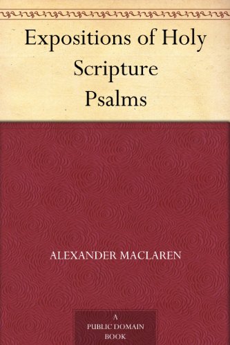 Expositions of Holy Scripture Psalms (English Edition)