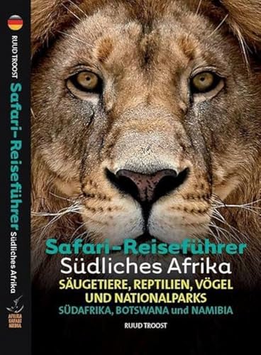 Safari-Reiseführer Südliches Afrika: Wenn Sie wissen möchten welches Tier Sie vor der Linse haben!