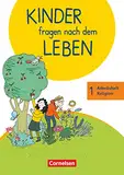 Kinder fragen nach dem Leben - Evangelische Religion - Neuausgabe 2018 - 1. Schuljahr: Arbeitsheft Religion (Kinder fragen nach dem Leben, Neuausgabe 2018, 1. Schuljahr)