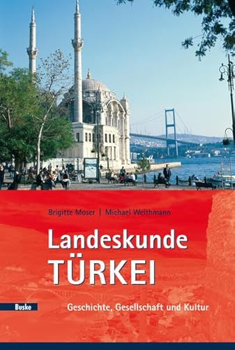 Landeskunde Türkei: Geschichte, Gesellschaft und Kultur