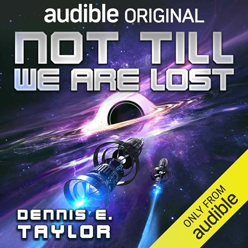 Not Till We Are Lost: Bobiverse, Book 5