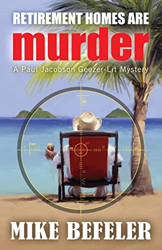 Retirement Homes are Murder (Paul Jacobson Geezer-Lit Mystery, Band 1)