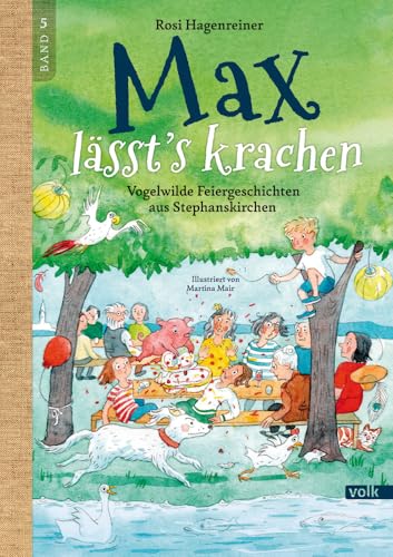 Max lässt's krachen: Vogelwilde Feiergeschichten aus Stephanskirchen (Max aus Stephanskirchen)