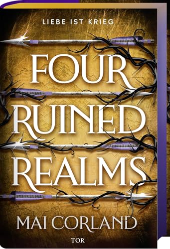 Four Ruined Realms: Liebe ist Krieg | Actiongeladene Heist-Fantasy mit Enemies-to-Lovers und Found Family. Mit limitiertem Farbschnitt
