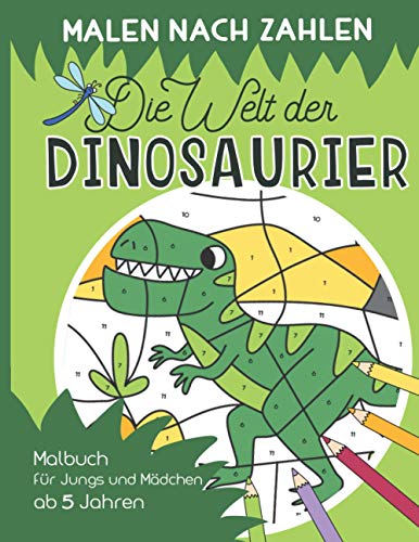 Malen nach Zahlen – Die Welt der Dinosaurier: Malen, lesen und lernen – erlebe zusammen mit der kleinen Libelle Lio spannende Abenteuer. Dino Malbuch inkl. Geschichten für Jungs & Mädchen ab 5 Jahren