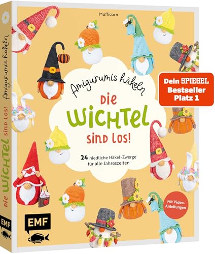 Die Wichtel sind los! – Amigurumis häkeln: 24 niedliche Häkel-Zwerge für alle Jahreszeiten und Feiertage: Frühling, Sommer, Herbst, Winter, Valentinstag, Halloween, Ostern, Weihnachten & Co.