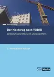 Der Nachtrag nach VOB/B: Vergütung durchsetzen und absichern (DIN Media Recht)