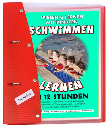 Schwimmen lernen 8: Schwimmkurs in 12 Stunden, laminiert: Wasserfeste Arbeitskarten für den Schwimmunterricht (Ratgeber für Eltern, Lehrer- und Trainer*innen)