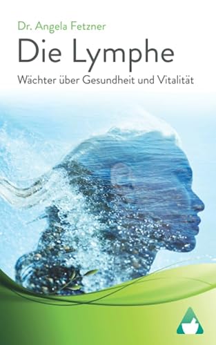 Die Lymphe: Wächter über Gesundheit und Vitalität