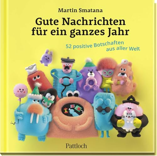 Gute Nachrichten für ein ganzes Jahr: 52 positive Botschaften aus aller Welt | 52 positive Pressemeldungen mit bunten Bildern als Aufmunterung. Vom prämierten Trickfilmer Martin Smatana