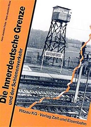 Die innerdeutsche Grenze und der Schienenverkehr: Mit ausführlichem Ergänzungsteil: Lückenschlüsse-Stillegungen-Aktualisierungen