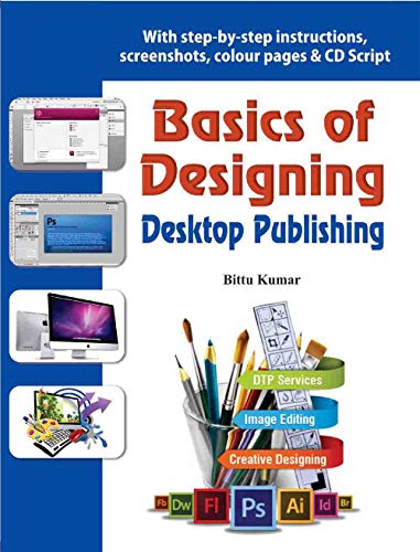 Basics of Designing - Desktop Publishing: With Step-by-Step Instructions