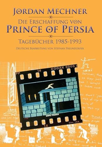 Die Erschaffung von „Prince of Persia“: Tagebücher 1985-1993