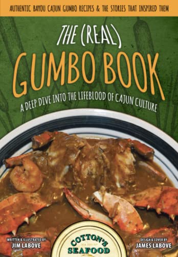 The (Real) Gumbo Book: A Deep Dive Into the Lifeblood of Cajun Culture