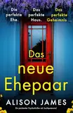 Das neue Ehepaar: Ein packender Psychothriller mit Suchtpotenzial