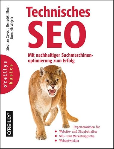 Technisches SEO: Mit nachhaltiger Suchmaschinenoptimierung zum Erfolg. Expertenwissen für Website- und Shopbetreiber, SEO- und Marketingprofis, Webentwickler