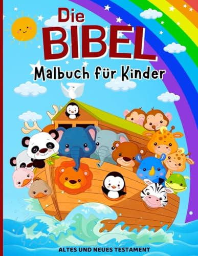 Die Bibel Malbuch für Kinder: Christliches Aktivitätsbuch für Klinekinder mit 52 wunderschönen Illustrationen bekannter Bibelgeschichten mit detaillierten Beschreibungen und Bibelstellenangaben