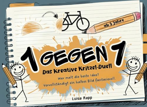 1 gegen 1 – Das kreative Kritzel-Duell: Wer malt die beste Idee? Vervollständigt ein halbes Bild fantasievoll. „Das ist kein“ Malbuch | Challenge für Freunde + Geschwister zum Weiterdenken, ab 5 Jahre