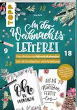 In der Weihnachtsletterei. Adventskalender: Handlettering Adventskalender. Mit 24 Grußkarten und täglichen Anleitungen