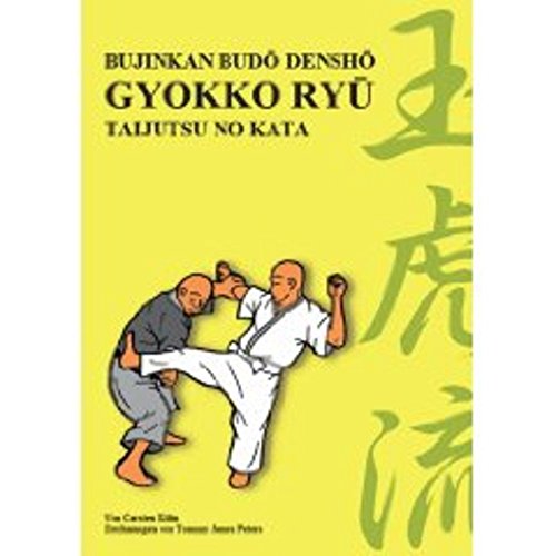 Gyokko Ryû Taijutsu no Kata: Bujinkan Budô Denshô
