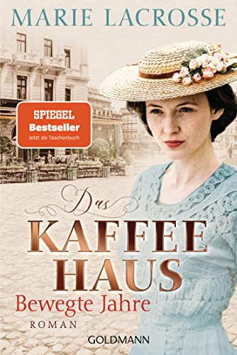 Das Kaffeehaus - Bewegte Jahre: Roman - Die Kaffeehaus-Saga 1