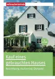 Kauf eines gebrauchten Hauses: Besichtigung, Kaufvertrag, Übergabe