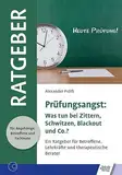 Prüfungsangst: Was tun bei Zittern, Schwitzen, Blackout und Co.? (Ratgeber für Angehörige, Betroffene und Fachleute)