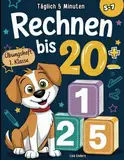 Rechnen bis 20 - Täglich 5 Minuten: Plus- und Minus-Aufgaben bis 20 für die 1. Klasse spielerisch und schnell mit Fino, dem schlauen Rechenfreund, lernen