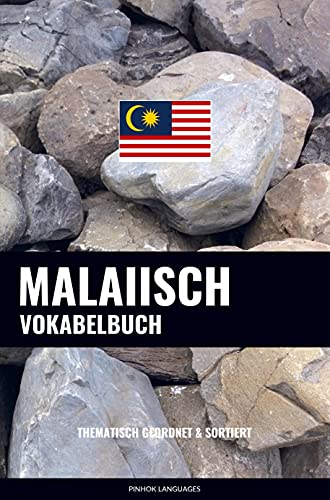 Malaiisch Vokabelbuch: Thematisch Gruppiert & Sortiert
