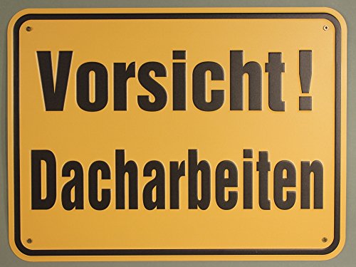Buddel-Bini Qualitäts - Aluminium Schild Vorsicht Dacharbeiten 300x400 mm geprägtes Aluschild 0,6 mm Alu