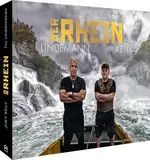 Deutschland Bildband – Der Rhein: Tiefe Wasser sind nicht still. Till Lindemann & Joey Kelly fahren im Kanu auf Deutschlands mythischem Fluss. Geschenkbuch für alle Rammstein & Joey Kelly Fans