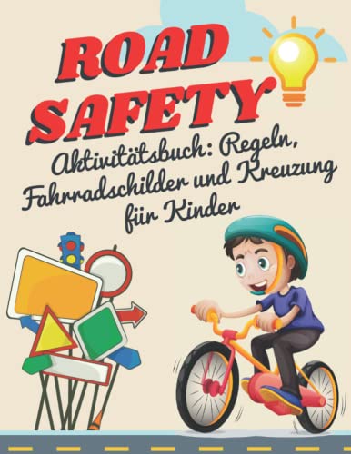 Road Safety | Aktivitätsbuch: Regeln, Fahrradschilder und Kreuzung für Kinder: Verkehrssicherheit | Arbeitsblätter für Kleinkinder | ... zur Sicherheit von Kindern im Straßenverkehr