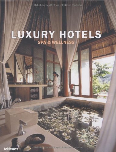 Luxury Hotels Spa and Wellness Resorts by Martin Kunz (2006-06-01)