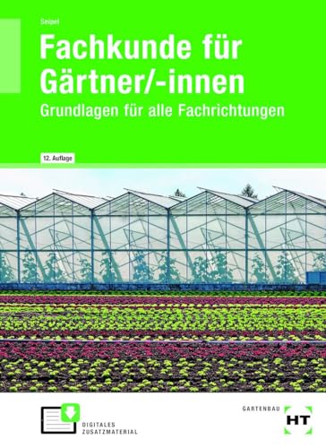 Fachkunde für Gärtner/-innen: Grundlagen für alle Fachrichtungen