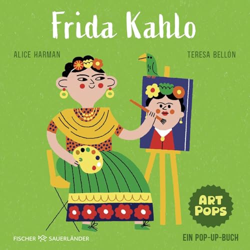 ART POPS: Frida Kahlo: Ein Pop-up-Buch | Pop-up Bilderbuch über große Künstler*innen für Kinder ab 5 Jahren