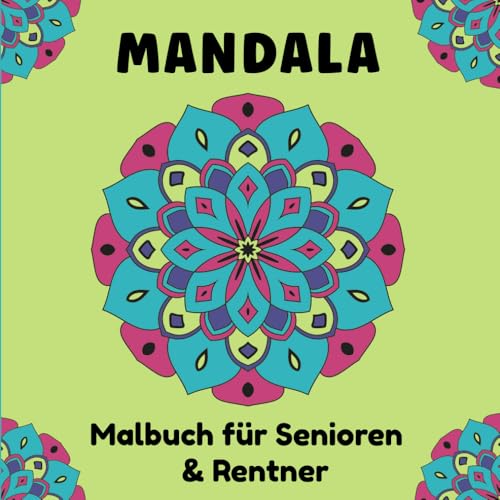 Mandala Malbuch für Senioren & Rentner: 50 wunderschöne Mandalas