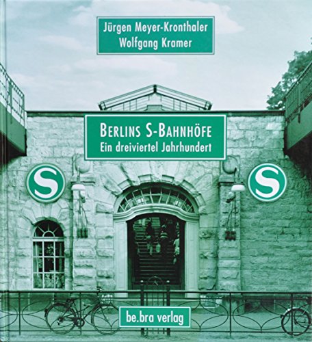 Berlins S-Bahnhöfe: Ein dreiviertel Jahrhundert