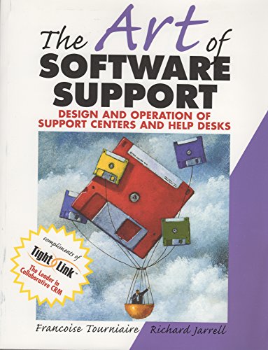The art of software support: Design and operation of support centers and help desks