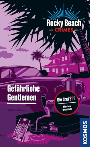 Rocky Beach Crimes. Gefährliche Gentlemen: Morton ermittelt