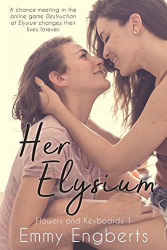 Her Elysium (Flowers and Keyboards 1): Geeky Young Adult Romance (English Edition)