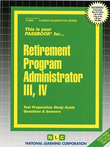 Retirement Program Administrator (3-4): Passbooks Study Guide (Passbooks Study Guide: Career Examination)