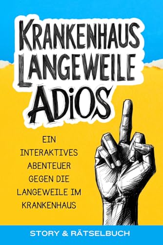 Adios Krankenhaus Langeweile - Ein interaktives Abenteuer gegen die Langeweile im Krankenhaus: Story & Rätselbuch mit 100 Rätseln und Knobelaufgaben, und einem unterhaltsamen Erzähler.