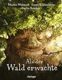 Als der Wald erwachte: Einfühlsame Bilderbuchgeschichte über Verlust und Zusammenhalt mit zauberhaften Illustrationen von Emilia Dziubak für Kinder ab 4 Jahren