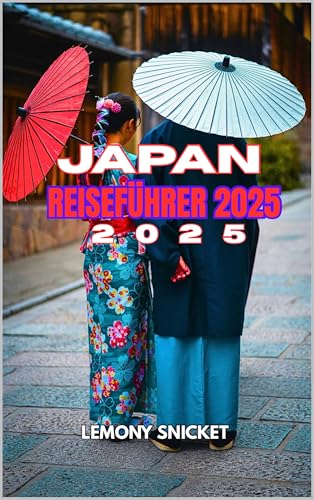 Japan Reiseführer 2025: Insider-Tipps, verborgene Schätze und clevere Strategien für ein unvergessliches Erlebnis