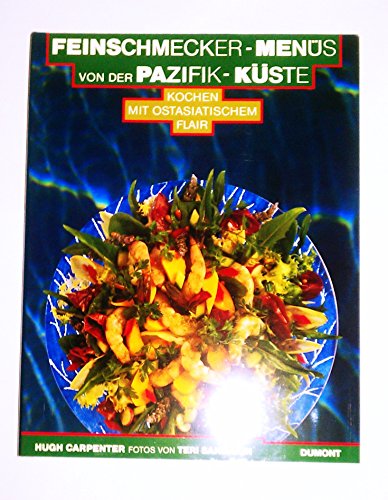 Feinschmecker-Menüs von der Pazifik-Küste: Kochen mit ostasiatischem Flair