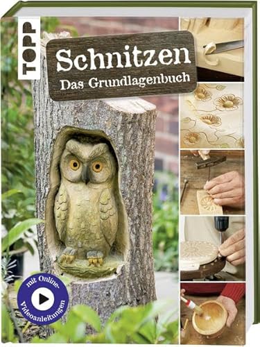 Schnitzen: Das Grundlagenbuch. Mit Online-Tutorialvideos