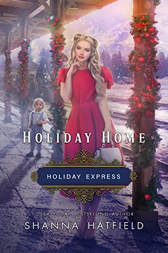 Holiday Home: Sweet Historical Holiday Romance (Holiday Express Book 3) (English Edition)