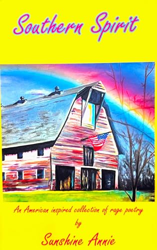 Southern Spirit: An American inspired collection of rage poetry (English Edition)