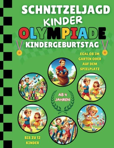 Schnitzeljagd Kinderolympiade zum Kindergeburtstag ab 4 Jahren, egal ob im Garten oder auf dem Spielplatz: 12 Disziplinen, Einladungen, Urkunden, ... und vieles mehr - für bis zu 12 Kinder