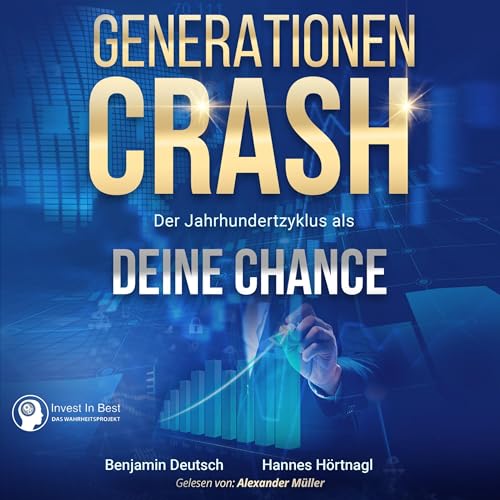 Generationen Crash: Der Jahrhundertzyklus als deine Chance